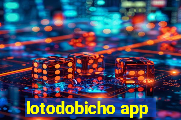 lotodobicho app